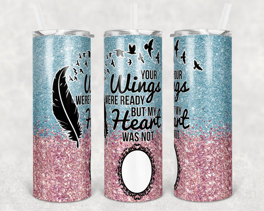 20 oz Skinny Tumbler Memorial with photo Frame Pink Blue SIDS Infant Loss Glitter Wings Were Ready Sublimation