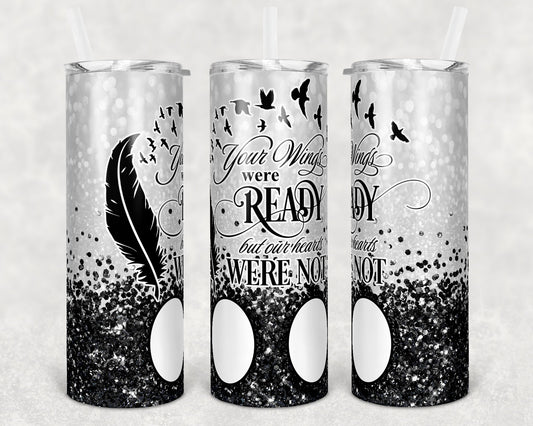 20 oz Skinny Tumbler Memorial with 2 photo Frames Black Glitter Wings Were Ready Sublimation Design