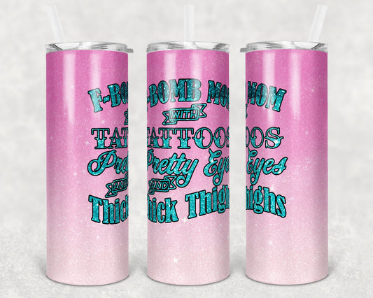 20 oz Skinny Tumbler Sublimation Design Glitter Ombre Pink F bomb Tattoos Straight and Warped Design