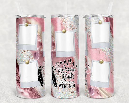 20 oz Skinny Tumbler Memorial Pink Milky way with photo Frames Wings Were Ready Sublimation Design
