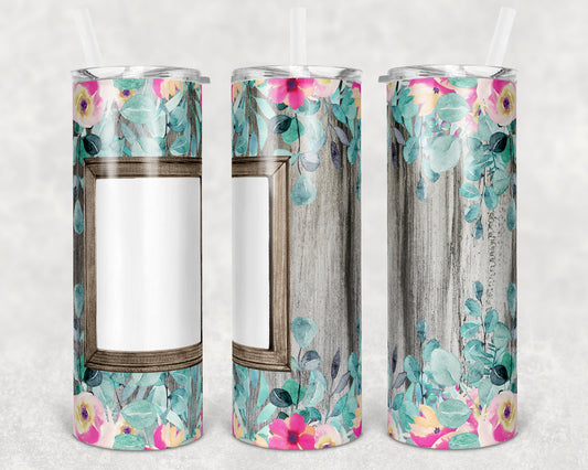 20 oz Skinny Tumbler Picture Frame Tumbler Room to add Quote Floral photo Sublimation Design