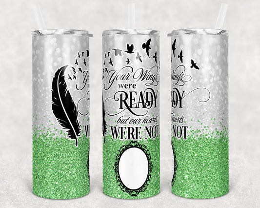 20 oz Skinny Tumbler Memorial with photo Frame Lime Green Glitter Wings Were Ready Sublimation Design