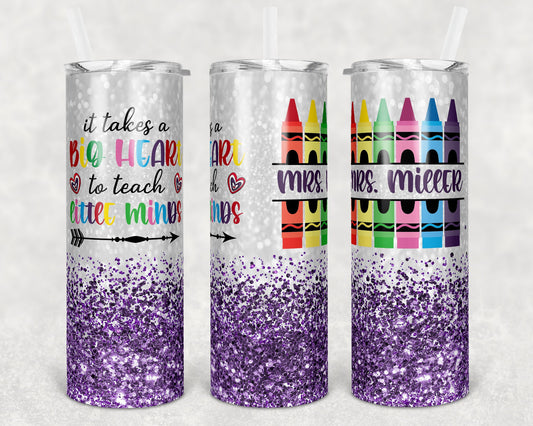 20 oz Skinny Tumbler Purple Glitter Teacher Tumbler Big Heart to Teach Little Minds Sublimation Design crayon