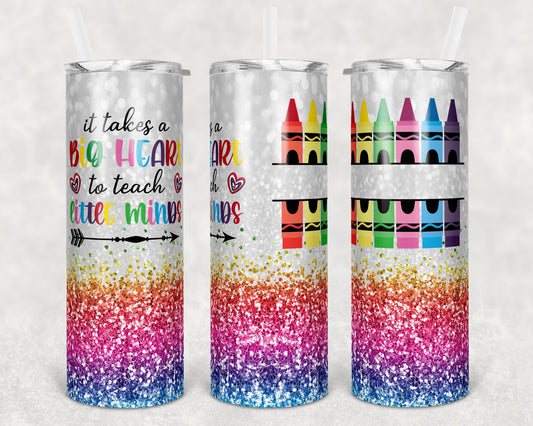 20 oz Skinny Tumbler Rainbow Glitter Teacher Tumbler Big Heart to Teach Little Minds Sublimation Design crayon