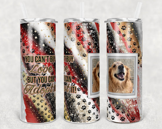20 oz Skinny Tumbler Sublimation Milky Way Paw Print with w out Photo Cant buy Love Adopt Dog Straight Warped Design
