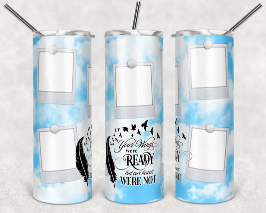 20 oz Skinny Tumbler Memorial Blue Sky with photo Frames Wings Were Ready Sublimation Design
