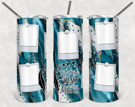 20 oz Skinny Tumbler Memorial Teal Milky way with photo Frames Wings Were Ready Sublimation Design