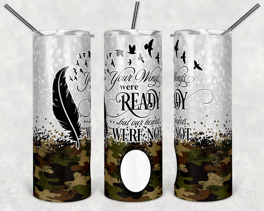 20 oz Skinny Tumbler Memorial with photo Frame Camo and Glitter Wings Were Ready Sublimation Design