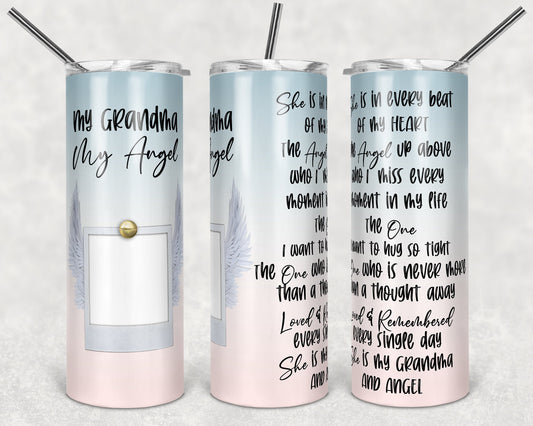 20 oz Skinny Tumbler Memorial Grandma My Angel Quote with Photo Spot and Angel wings Sublimation Design