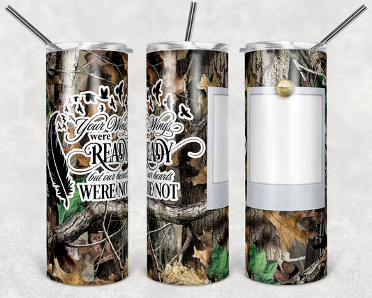 20 oz Skinny Tumbler Memorial with photo Frame Camoflauge Wings Were Ready Sublimation Design